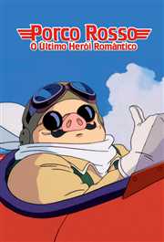 GHIBLI FEST – Porco Rosso: O Último Herói Romântico